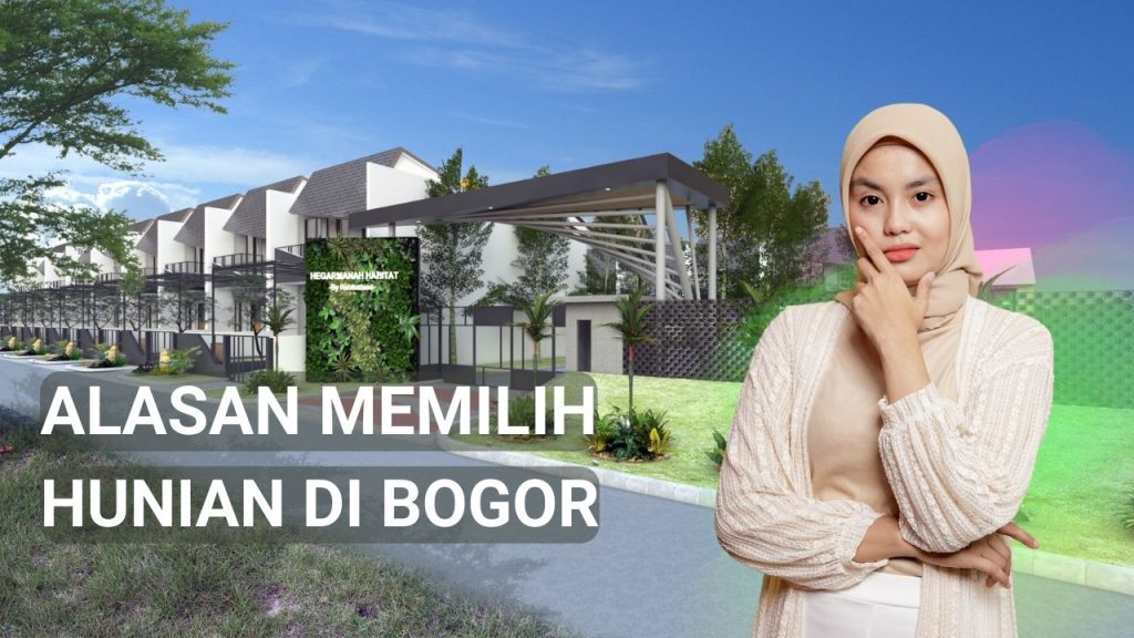 alasan memilih hunian di bogor